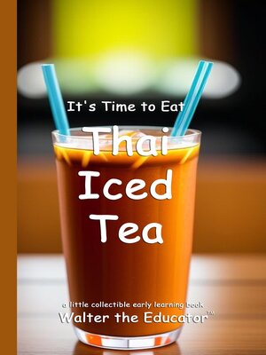 cover image of It's Time to Eat Thai Iced Tea